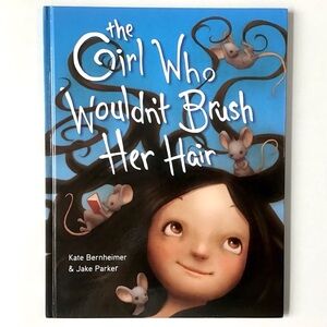 The Girl Who Wouldn’t Brush Her Hair Hardcover Book Dust Jacket Kate Bernheimer